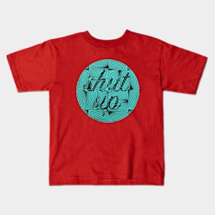 Shut up Kids T-Shirt